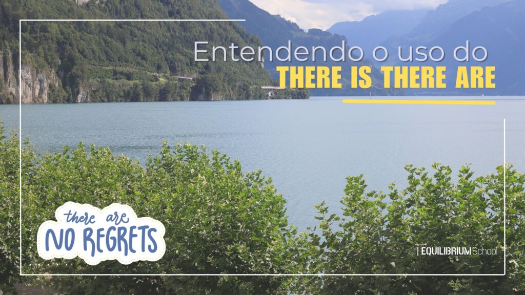 Entender o uso de there is, there are, there was e there were é essencial para comunicar ideias simples de existência no inglês.